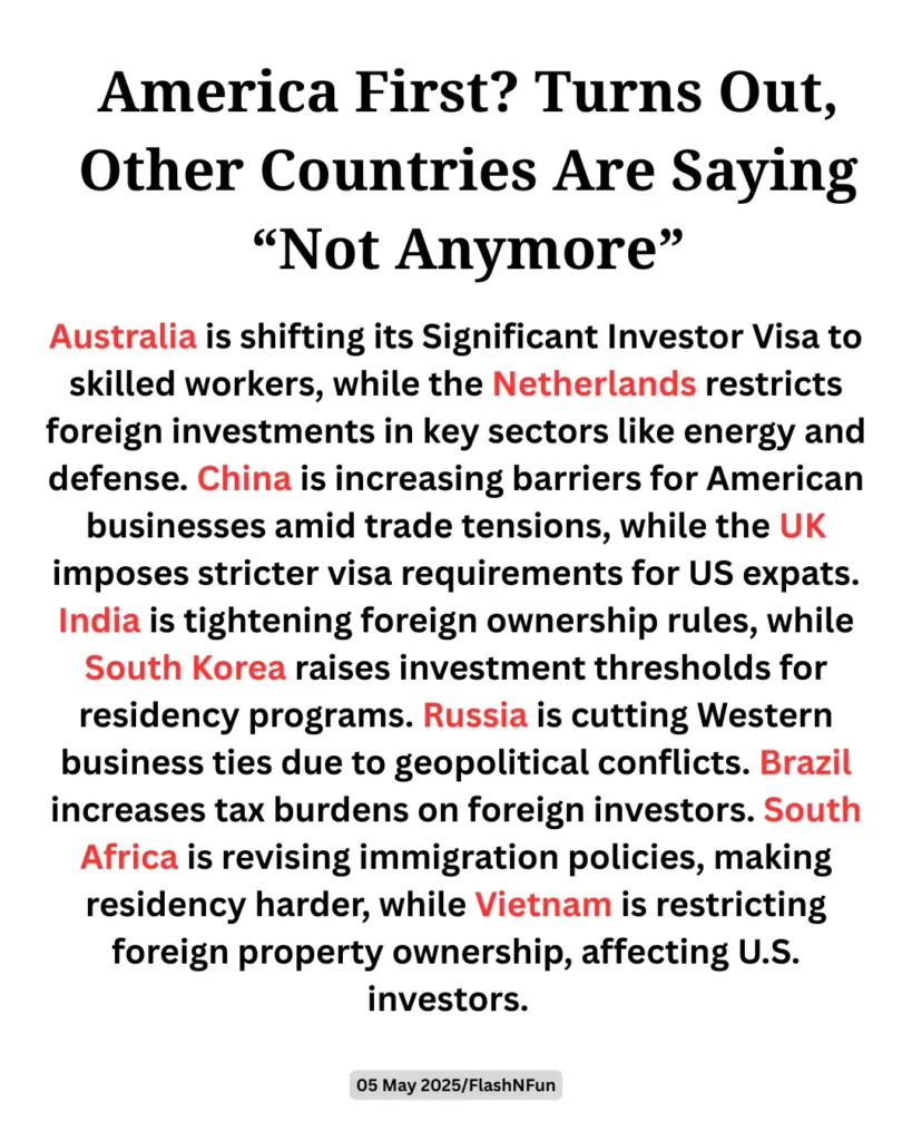 Australia is shifting its Significant Investor Visa to skilled workers, while the Netherlands restricts foreign investments in key sectors like energy and defense. China is increasing barriers for American businesses amid trade tensions, while the UK imposes stricter visa requirements for US expats. India is tightening foreign ownership rules, while South Korea raises investment thresholds for residency programs. Russia is cutting Western business ties due to geopolitical conflicts. Brazil increases tax burdens on foreign investors. South Africa is revising immigration policies, making residency harder, while Vietnam is restricting foreign property ownership, affecting U.S. investors.