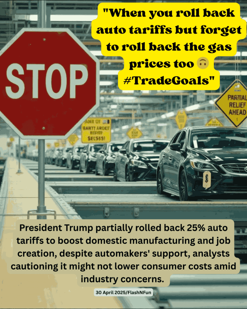President Trump partially rolled back 25% auto tariffs to boost domestic manufacturing and job creation, despite automakers' support, analysts cautioning it might not lower consumer costs amid industry concerns.