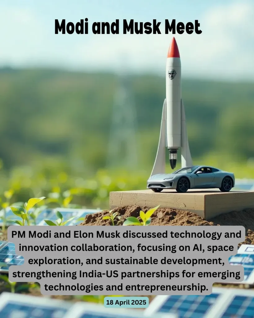 PM Modi and Elon Musk discussed technology and innovation collaboration, focusing on AI, space exploration, and sustainable development, strengthening India-US partnerships for emerging technologies and entrepreneurship.