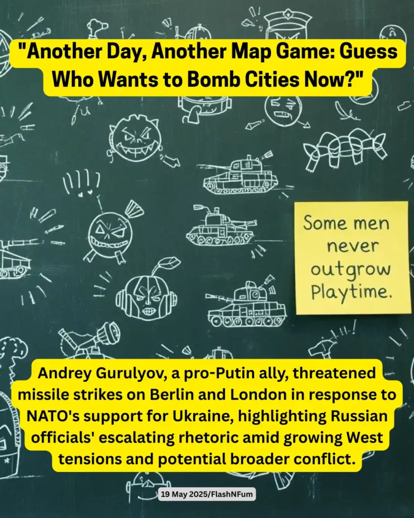 Andrey Gurulyov, a pro-Putin ally, threatened missile strikes on Berlin and London in response to NATO's support for Ukraine, highlighting Russian officials' escalating rhetoric amid growing West tensions and potential broader conflict. Men will be men.#geopolitics, #russiaukrainewar, #nato, #berlin, #london, #missilestrike, #andrygurulyov, #putin, #ukraineconflict, #worldnews, #internationalrelations, #escalation, #westvseast, #globaltensions, #newsupdate, #politicalhumor, #memes, #currentaffairs, #flashnfun