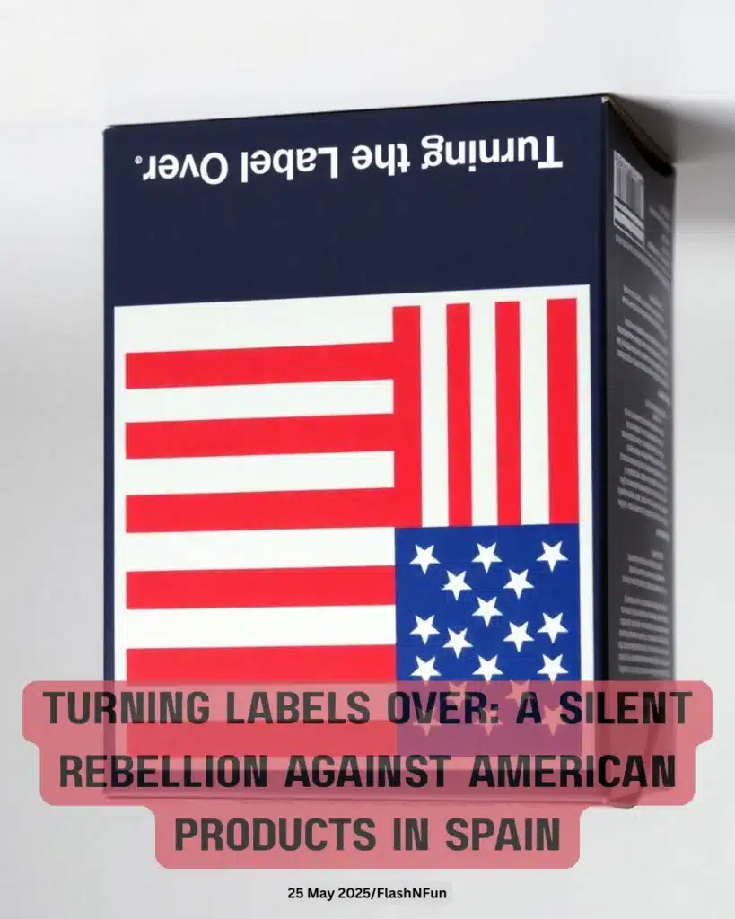 Turning Labels Over: A Silent Rebellion Against American Products in Spain#consumeractivism, #boycottmovement, #spainvsusa, #antibrandmovement, #labelrebellion, #silentprotest, #americanproducts, #euboycott, #consciousconsumer, #turninglabelsover, #rebellioninspain, #productboycott, #usbrands, #europeconsumertrend, #labelresistance, #antiglobalization, #brandprotest, #consumerpower, #buylocalmovement, #flashnfun