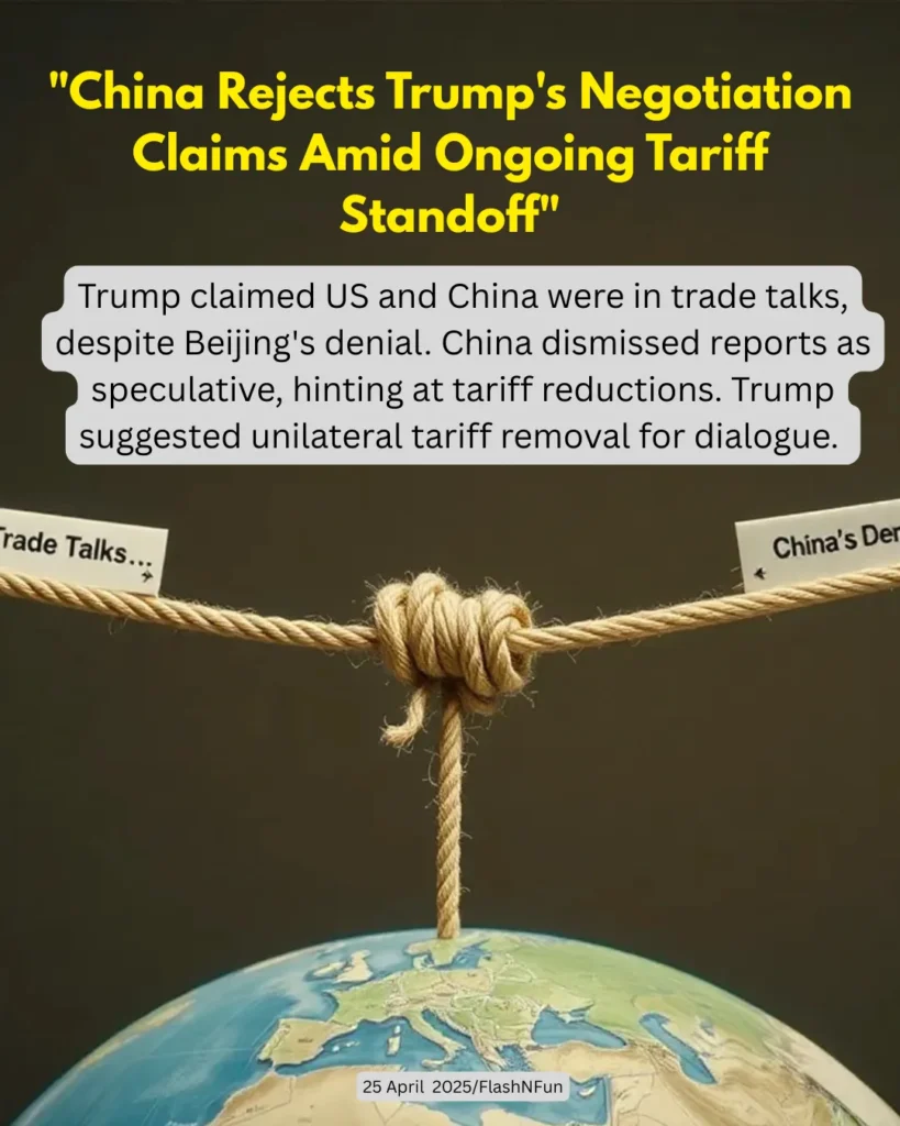 Trump claimed US and China were in trade talks, despite Beijing's denial. China dismissed reports as speculative, hinting at tariff reductions. Trump suggested unilateral tariff removal for dialogue.