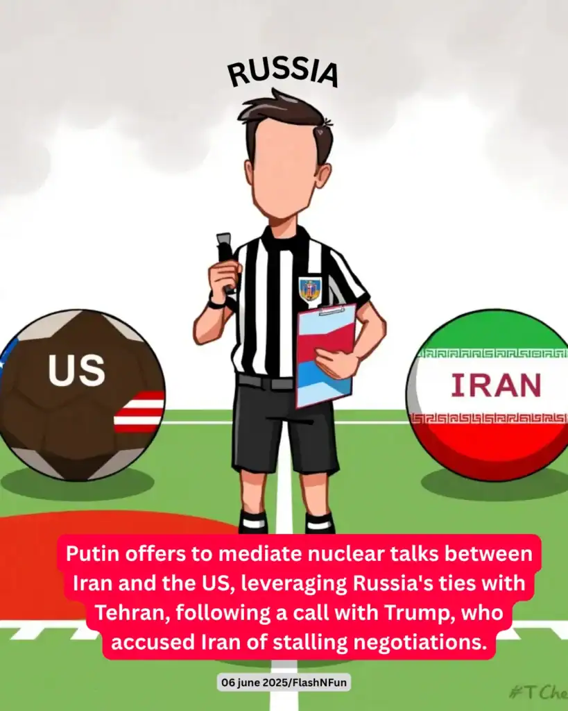 Putin offers to mediate nuclear talks between Iran and the US, leveraging Russia's ties with Tehran, following a call with Trump, who accused Iran of stalling negotiations.#putin, #iran, #usiranrelations, #russia, #trump, #nucleartalks, #geopolitics, #mediation, #internationalrelations, #middleeastnews, #flashnfun, #globalpolitics, #worldnews, #foreignpolicy, #diplomacy, #nuclearnegotiations, #usforeignpolicy, #irannuclear, #russiandiplomacy, #tehrannews, #newsupdate, #currentaffairs, #politicalcartoon, #internationalnews, #newscommentary