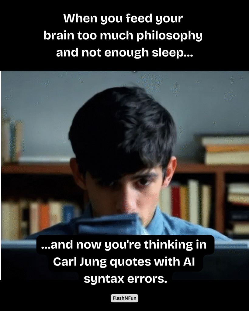 The inner chaos of overthinking—where ancient philosophy meets modern machine logic, and the result is mental overload masked as deep introspection.#overthinking, #aihumor, #cognitiveoverload, #philosophyquotes, #jungianthought, #artificialintelligence, #brainfatigue, #intellectualhumor, #technoanxiety, #thoughtspiral, #aiquotes, #modernphilosophy, #machinelearning, #mentalhealthawareness, #flashnfun, #thinkdeeper, #jungquotes, #brainvsai, #existentialhumor, #neurotech, #aiandphilosophy, #dataoverload, #innerdialogue, #mindfullness, #philosophymeetstech