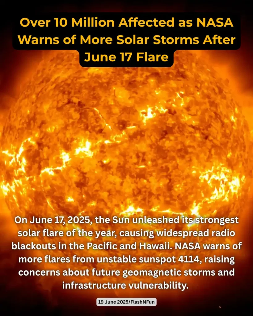 On June 17, 2025, the Sun unleashed its strongest solar flare of the year, causing widespread radio blackouts in the Pacific and Hawaii. NASA warns of more flares from unstable sunspot 4114, raising concerns about future geomagnetic storms and infrastructure vulnerability.Over 10 Million Affected as NASA Warns of More Solar Storms After June 17 Flare#solarflare2025, #spaceweather, #geomagneticstorm, #sunspot4114, #radioblackout, #solarnews, #nasawarning, #techvulnerability, #shortwaveinterference, #flashnfun, #xclassflare, #solaralert, #blackoutzone, #sunwatch, #futurestorms, #infrastructurethreat, #solarevent, #satelliteimpact, #skywatchers, #solarhazar