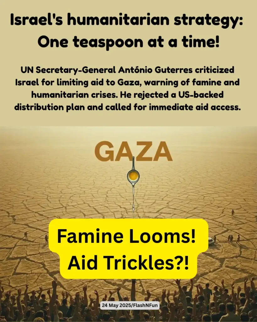 UN Secretary-General António Guterres criticized Israel for limiting aid to Gaza, warning of famine and humanitarian crises. He rejected a US-backed distribution plan and called for immediate aid access.